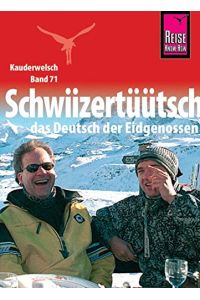 Schwiizertüütsch, das Deutsch der Eidgenossen; Teil: Buch.   - Isabelle Imhof / Kauderwelsch ; Bd. 71