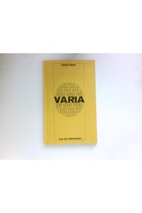 Varia :  - aus vier Jahrzehnten. Mit e. Vorw. von H. W. Sabais / Hessische Beiträge zur deutschen Literatur