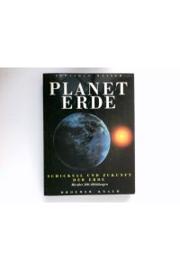 Planet Erde :  - Schicksal u. Zukunft d. Erde. Aus d. Amerikan. von Martina Wegner.
