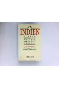 Indien :  - Kultur, Geschichte, Politik, Wirtschaft, Umwelt ; ein Handbuch.
