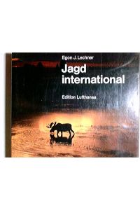 Jagd international.   - Egon J. Lechner / Edition Lufthansa