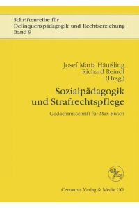 Sozialpädagogik und Strafrechtspflege  - Gedächtnisschrift für Max Busch