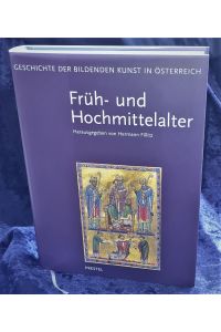 Geschichte der bildenden Kunst in Österreich, 6 Bde. : Bd. 1 Frühmittelalter und Hochmittelalter