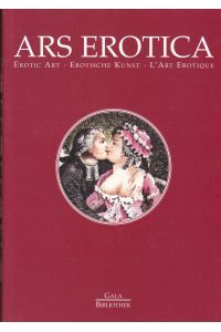 Ars erotica. Die erotische Buchillustration im Frankreich des 18. Jahrhunderts.