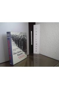 Das letzte Kapitel : Realpolitik, Ideologie und der Mord an den ungarischen Juden 1944.   - 1945 / Christian Gerlach ; Götz Aly