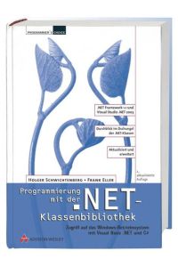 Programmierung mit der . NET-Klassenbibliothek  - Zugriff auf das Windows-Betreibssystem mit Visual Basic .NET und C#