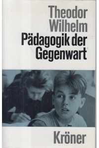 Pädagogik der Gegenwart.   - Kröners Taschenausgabe ; Bd. 248