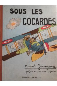 Sous les cocardes - Scènes de l'aviation militaire.   - Preface by Captain Madon.