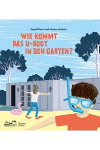Wie kommt das U-Boot in den Garten? Kinder entdecken die Bauhaus-Architektur. In Zusammenarbeit mit Jutta Stein und Werner Möller.   - Alter: ab 8 Jahren.