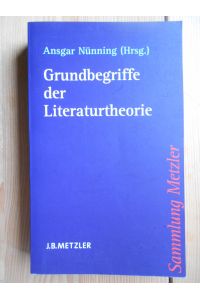 Grundbegriffe der Literaturtheorie.   - Ansgar Nünning (Hrsg.) / Sammlung Metzler ; Bd. 347
