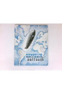 Zeppelin :  - Aus der Geschichte der Luftschiffahrt