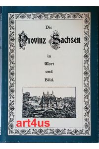 Die Provinz Sachsen in Wort und Bild.   - herausgegeben von dem  Pestalozziverein der Provinz Sachsen