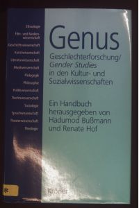 Genus : Geschlechterforschung - Gender studies in den Kultur- und Sozialwissenschaften : ein Handbuch.