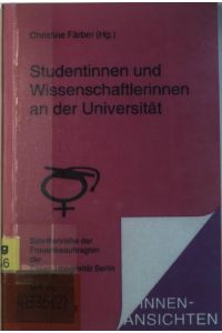 Innenansichten : Studentinnen und Wissenschaftlerinnen an der Universität.   - Innenansichten ; Bd. 1