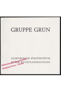 Gruppe Grün: Ausstellung Oldenburger Stadtmuseum 1979 - Gruppe Grün (Hrsg)