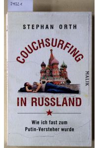 Couchsurfing in Russland. Wie ich fast zum Putin-Versteher wurde.