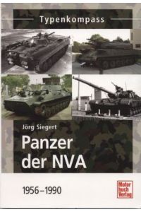Panzer der NVA: 1956-1990. Typenkompass.