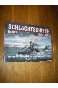 Schlachtschiffe 1905 -1992. Band 1. Von der Dreadnought bis zum Washington-Vertrag