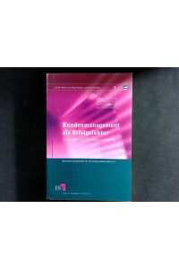 Kundenmanagement als Erfolgsfaktor: Grundlagen des Tourismusmarketing. (Schriften zu Tourismus und Freizeit, Band 1).