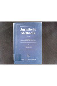 Juristische Methodik. : Band I: Grundlegung für die Arbeitsmethoden der Rechtspraxis.