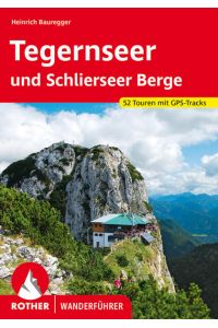 Tegernseer und Schlierseer Berge  - 52 Touren mit GPS-Tracks