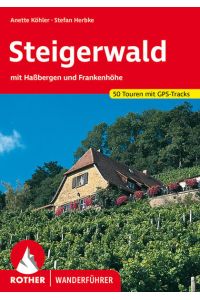 Steigerwald  - mit Haßbergen und Frankenhöhe. 50 Touren mit GPS-Tracks
