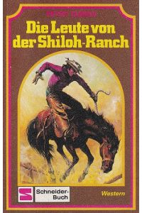 Die Leute von der Shiloh-Ranch.   - Schneider-Taschenbücher ; 206 : Die Western-Reihe.