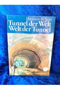 Tunnel der Welt - Welt der Tunnel
