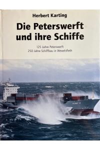 Die Peterswerft und ihre Schiffe. 125 Jahre Peterswerft, 250 Jahre Schiffbau in Wewelsfleth.