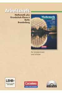 Mathematik plus - Grundschule Berlin und Brandenburg - 6. Schuljahr  - Arbeitsheft mit eingelegten Lösungen und CD-ROM