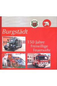 Burgstädt. 150 Jahre Freiwillige Fuerwehr.