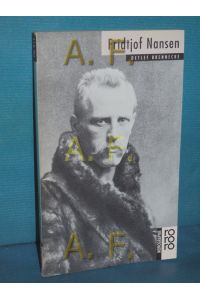 Fridtjof Nansen mit Selbstzeugnissen und Bilddokumenten dargestellt (Rowohlts Monographien 411)