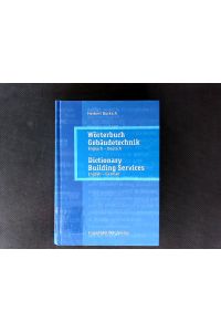 Wörterbuch Gebäudetechnik : Englisch-Deutsch / Dictionary building services; English - German. Vol. 1.