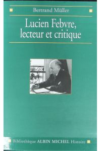 Lucien Febvre, lecteur et critique.   - Bibliothèque Albin Michel.