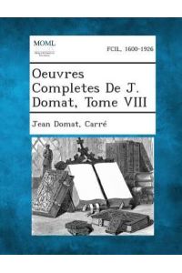 Oeuvres Completes de J. Domat, Tome VIII