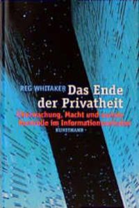 Das Ende der Privatheit  - Überwachung, Macht und soziale Kontrolle im Informationszeitalter