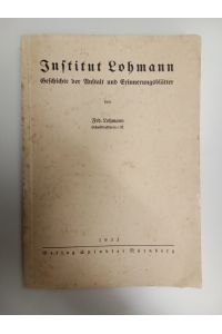 Institut Lohmann.   - Geschichte der Anstalt und Erinnerungsblätter.