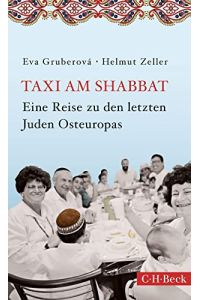 Taxi am Shabbat : eine Reise zu den letzten Juden Osteuropas.   - Eva Gruberová, Helmut Zeller / C.H. Beck Paperback ; 6282,