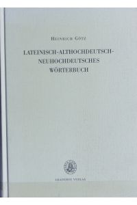 Lateinisch-althochdeutsch-neuhochdeutsches Wörterbuch.   - Althochdeutsches Wörterbuch ; Beibd. [1].