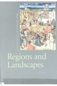 Regions and landscapes : reality and imagination in late medieval and early modern Europe.
