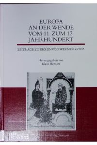 Europa an der Wende vom 11. zum 12. Jahrhundert : Beiträge zu Ehren von Werner Goez.