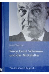 Percy Ernst Schramm und das Mittelalter : Wandlungen eines Geschichtsbildes.   - Schriftenreihe der Historischen Kommission bei der Bayerischen Akademie der Wissenschaften ; Bd. 75.