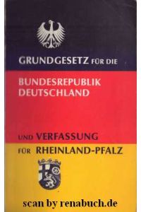 Grundgesetz für die Bundesrepubik Deutschland  - und Verfassung für Rheinland-Pfalz