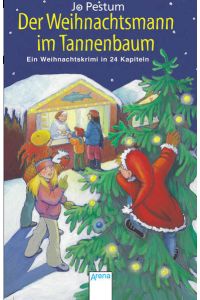Der Weihnachtsmann im Tannenbaum: Ein Weihnachtskrimi in 24 Kapiteln