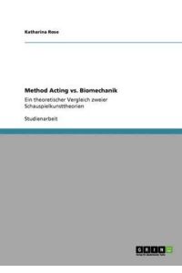 Method Acting vs. Biomechanik: Ein theoretischer Vergleich zweier Schauspielkunsttheorien