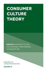 Consumer Culture Theory (Research in Consumer Behavior, 19, Band 19)