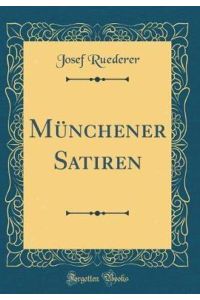 Münchener Satiren (Classic Reprint)