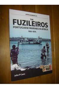 The Fuzileiros. Portuguese Marines in Africa 1961 - 1974
