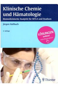 Klinische Chemie und Hämatologie. Biomedizinische Analytik für MTLA und Studium.