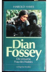 Diane Fossey.   - Die einsame Frau des Waldes.